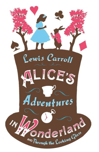 Alice’s Adventures in Wonderland, Through the Looking Glass and Alice’s Adventures Under Ground/Lewis Carroll - 1