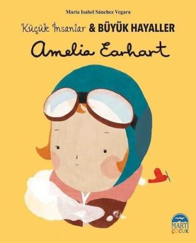 Amelia Earhart - Küçük İnsanlar ve Büyük Hayaller - Maria Isabel Sanchez Vegara - 1