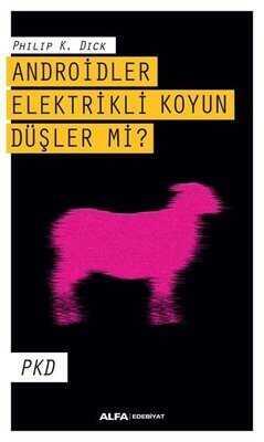 Androidler Elektrikli Koyun Düşler Mi? - Philip K. Dick - 1