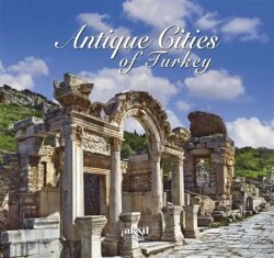 Antique Cities of Turkey - Akşit Yayınları