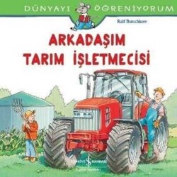 Arkadaşım Tarım İşletmecisi - Ralf Butschkow - İş Bankası Kültür Yayınları