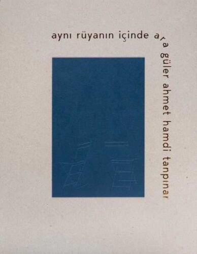 Aynı Rüyanın İçinde - Ara Güler, Ahmet Hamdi Tanpınar - 1