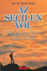 Az Seçilen Yol: Sevginin, Geleneksel Değerlerin ve Ruhsal Tekamülün Psikolojisine Yeni Bir Bakış - Scott Peck - Akaşa Yayınları - Akaşa Yayınları