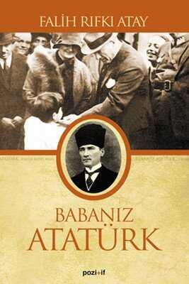 Babanız Atatürk - Falih Rıfkı Atay - 1