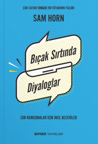 Bıçak Sırtında Diyaloglar - Zor Konuşmalar İçin İnce Beceriler/Sam Horn - 1