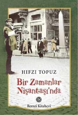 Bir Zamanlar Nişantaşı’nda - Hıfzı Topuz - 1