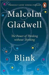 Blink: The Power of Thinking Without Thinking - Malcolm Gladwell - Dorling Kindersley Publishers LTD - Dorling Kindersley Publishers LTD