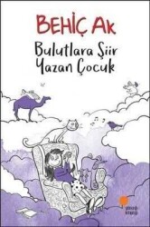 Bulutlara Şiir Yazan Çocuk - Behiç Ak - Günışığı Kitaplığı