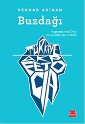 Buzdağı: Türkiye, AKP, FETÖ, CIA - Serdar Akinan - Kırmızı Kedi Yayınevi