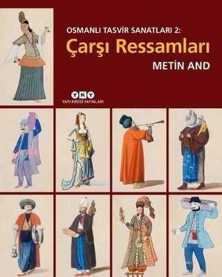 Çarşı Ressamları - Osmanlı Tasvir Sanatları 2 (Ciltli) - Metin And - 1