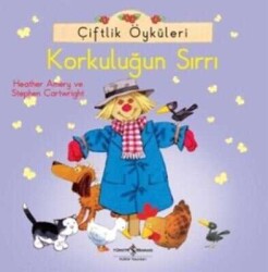 Çiftlik Öyküleri - Korkuluğun Sırrı - Heather Amery, Stephen Cartwright - İş Bankası Kültür Yayınları