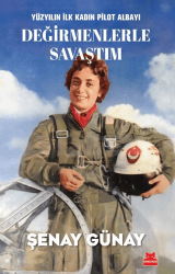 Değirmenlerle Savaştım - Yüzyılın İlk Kadın Pilot Albayı - Kırmızı Kedi Yayınevi