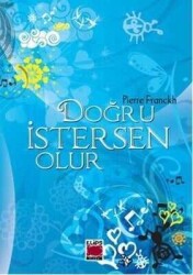 Doğru İstersen Olur - Pierre Franckh - Elips Kitap