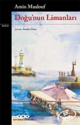 Doğu'nun Limanları - Amin Maalouf - Yapı Kredi Yayınları - Yapı Kredi Yayınları