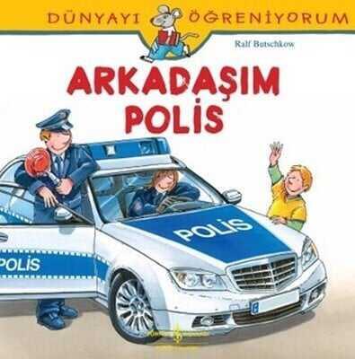 Dünyayı Öğreniyorum - Arkadaşım Polis - Ralf Butschkow - 1