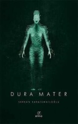Dura Mater - Serkan Karaismailoğlu - ELMA Yayınevi
