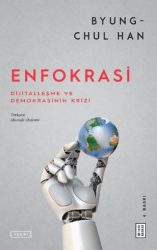 Enfokrasi - Dijitalleşme ve Demokrasinin Krizi/Byung-Chul Han - Ketebe Yayınları