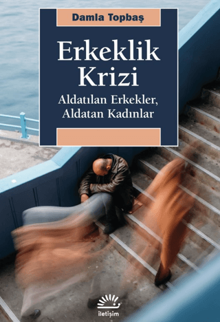Erkeklik Krizi - Aldatılan Erkekler, Aldatan Kadınlar/Damla Topbaş - 1
