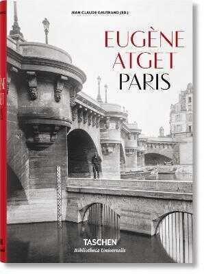 Eugène Atget. Paris - Jean Claude Gautrand - 1
