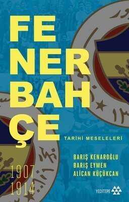 Fenerbahçe Tarihi Meseleleri - Barış Kenaroğlu, Barış Eymen, Alican Küçükcan - 1