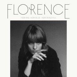 Florence + The Machine - How Big, How Blue, How Beautiful-Plak - 1