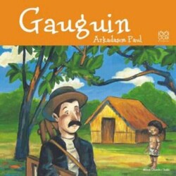 Gauguin - Arkadaşım Paul - Anna Obiols - 1001 Çiçek Kitaplar