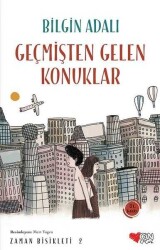 Geçmişten Gelen Konuklar - Bilgin Adalı - Can Çocuk Yayınları