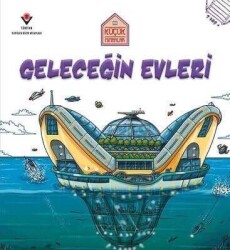Geleceğin Evleri - Küçük Mimarlar - Saranne Taylor - TÜBİTAK Yayınları