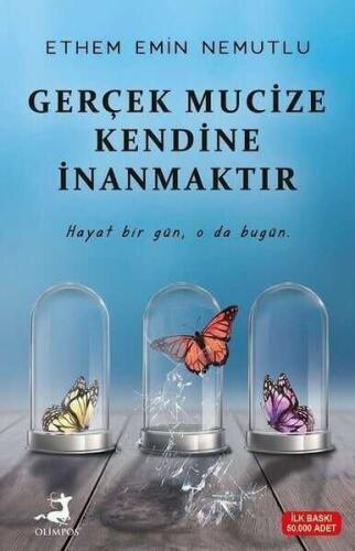 Gerçek Mucize Kendine İnanmaktır - Ethem Emin Nemutlu - Olimpos Yayınları - 1