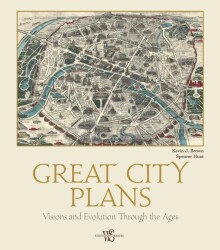 Great City Plans : Visions and Evolution Through the Ages- J. Kevin Brown - 1