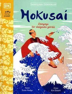 Hokusai - Dünyayı Bir Dalgada Gördü - Susie Hodge - 1
