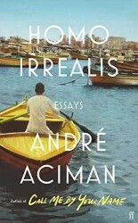 Homo Irrealis - Andre Aciman - Faber And Faber