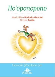 Ho'oponopono - Luc Bodin, Maria-Elisa Hurtado-Graciet - Pegasus Yayınları - Pegasus Yayınları