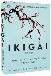 Ikigai – Japonların Uzun ve Mutlu Yaşam Sırrı - Hector Garcia, Francesc Miralles - İndigo Kitap