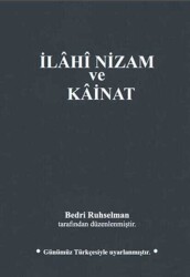 İlahi Nizam ve Kainat (Günümüz Türkçesi) - Bedri Ruhselman - MTİAD 1950 Yayınları - MTİAD 1950 Yayınları