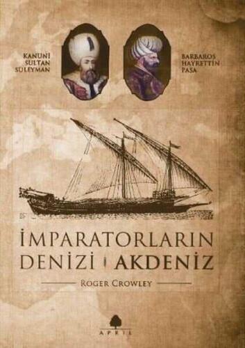 İmparatorların Denizi Akdeniz - Roger Crowley - 1