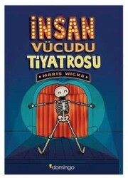 İnsan Vücudu Tiyatrosu - Maris Wicks - Domingo Yayınevi