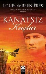 Kanatsız Kuşlar - Louis de Bernieres - Altın Kitaplar