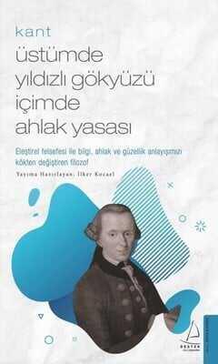 Kant - Üstümde Yıldızlı Gökyüzü İçimde Ahlak Yasası - İlker Kocael - 1