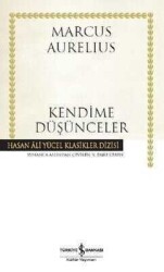 Kendime Düşünceler - Marcus Aurelius - İş Bankası Kültür Yayınları