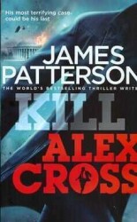 Kill Alex Cross - James Patterson - Arrow Books