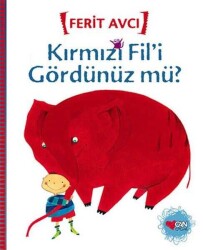 Kırmızı Fil’i Gördünüz mü? - Ferit Avcı - Can Çocuk Yayınları