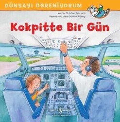 Kokpitte Bir Gün - Dünyayı Öğreniyorum - Christian Tielmann - İş Bankası Kültür Yayınları
