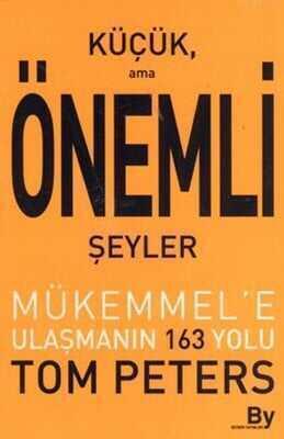 Küçük Ama Önemli Şeyler - Tom Peters - 1