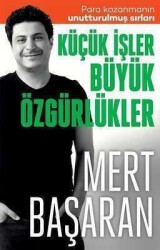 Küçük İşler Büyük Özgürlükler - Mert Başaran - Butik Yayınları