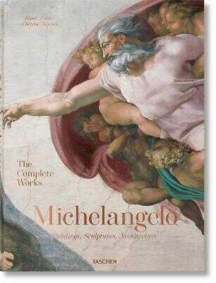 Michelangelo. The Complete Works. Paintings, Sculptures, Architecture - Frank Zöllner, Christof Thoenes - 1