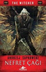 Nefret Çağı - The Witcher Serisi 4 - Andrzej Sapkowski - Pegasus Yayınları