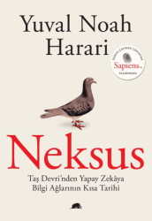 Neksus - Taş Devri'nden Yapay Zekaya Bilgi Ağlarının Kısa Tarihi/Yuval Noah Harari - Kolektif Kitap