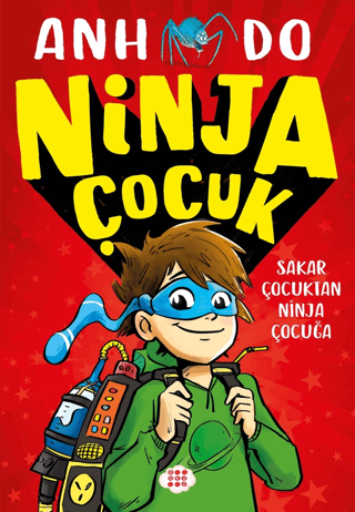 Ninja Çocuk 1 - Sakar Çocuktan Ninja Çocuğa/Anh Do - 1