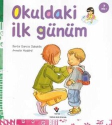 Okuldaki İlk Günüm - Berta Garcia Sabates, Armelle Modere - TÜBİTAK Yayınları